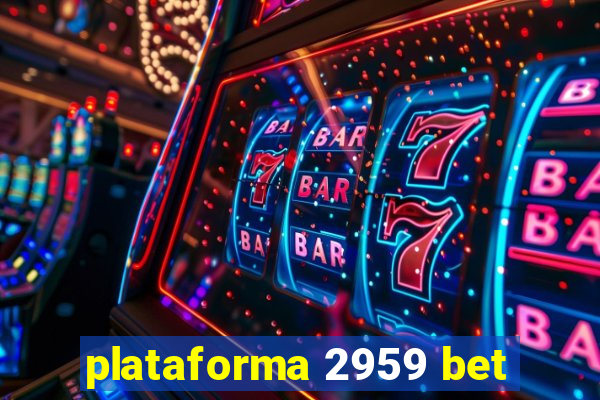 plataforma 2959 bet